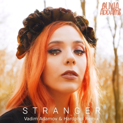 Музыка Olivia Addams - Stranger (Vadim Adamov & Hardphol Remix)