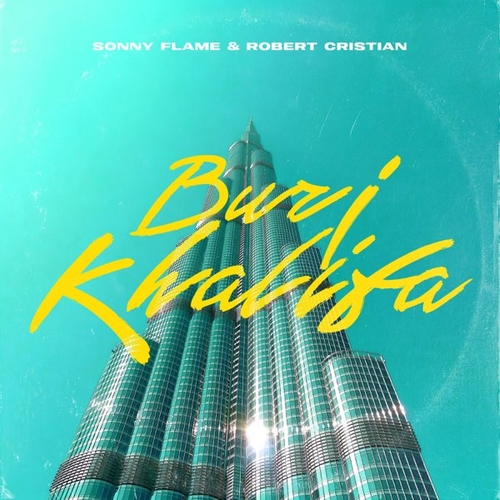 Музыка Sonny Flame - Burj Khalifa (feat. Robert Cristian)