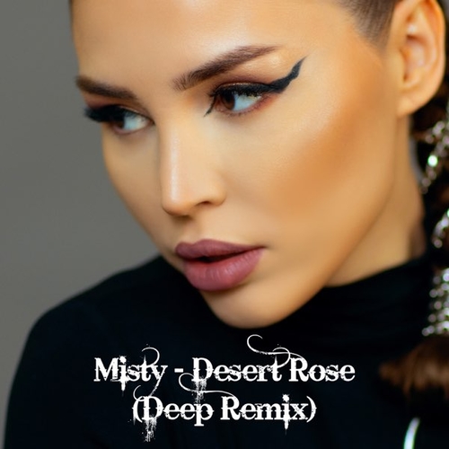 Музыка Misty - Desert Rose (Deep Remix)