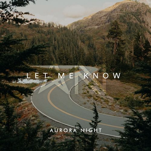 Музыка Aurora Night - Let Me Know