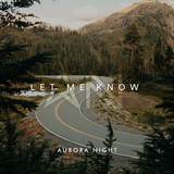 Музыка Aurora Night - Let Me Know