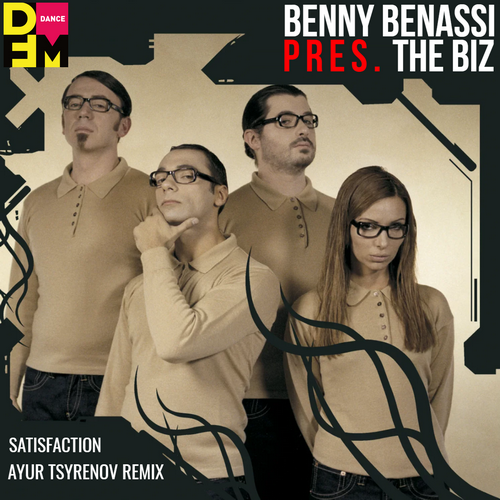 Музыка Benny Benassi pres. The Biz - Satisfaction (Ayur Tsyrenov Remix)