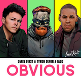 Музыка Denis First - Obvious (feat. Tyron Dixon & Iago)