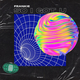 Музыка Frankie - So I Got U (Extended Mix)