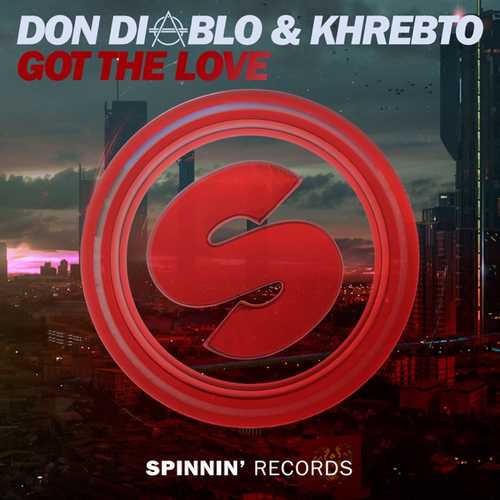 Музыка Don Diablo & Khrebto - Got The Love (Original Mix)