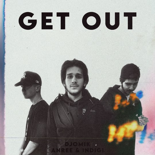 Музыка Djomik - Get Out (feat. Anree & Indigi)