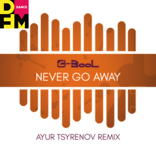 Музыка C-Bool - Never Go Away (Ayur Tsyrenov Remix)