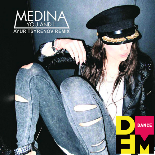 Музыка Medina - You & I (Ayur Tsyrenov Remix)