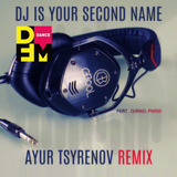 Музыка C-Bool & Giang Pham - DJ Is Your Second Name (Ayur Tsyrenov Remix)