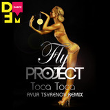 Музыка Fly Project - Toca Toca (Ayur Tsyrenov Remix)