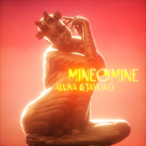 Музыка Aluna - Mine O' Mine (feat. Jayda G)
