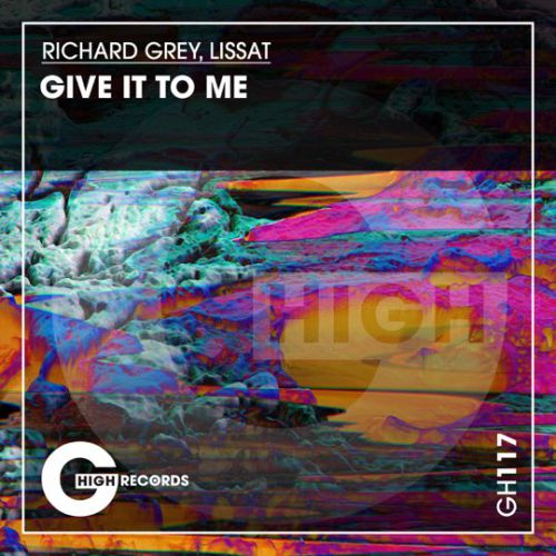 Музыка Richard Grey & Lissat - Give It To Me (Original Mix)