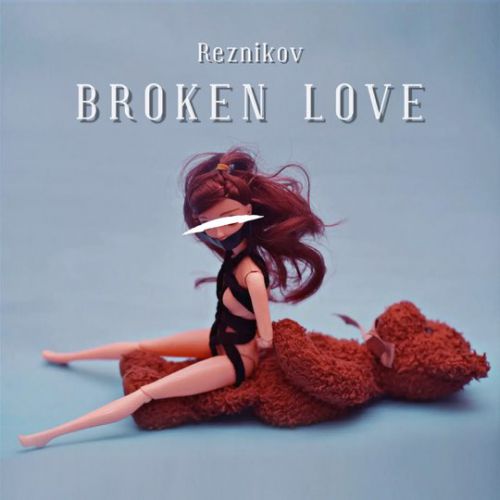 Музыка Reznikov - Broken Love