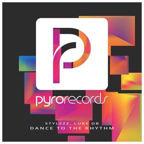 Музыка Stylezz & Luke DB - Dance To The Rhythm (Original Mix)