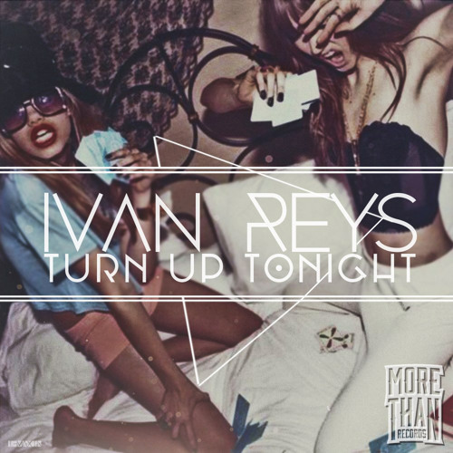 Музыка Ivan Reys - Turn Up Tonight (Original Mix)