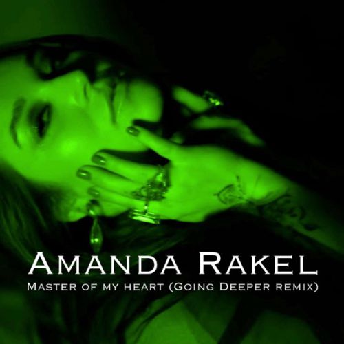 Музыка Amanda Rakel - Master Of My Heart (Going Deeper Remix)