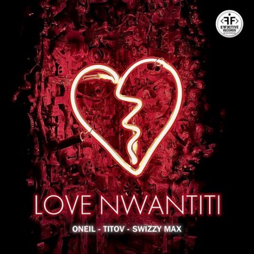 Музыка Oneil - Love Nwantiti (feat. Titov & Swizzy Max)