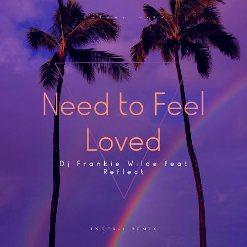 Музыка DJ Frankie Wilde & Reflect - Need To Feel Loved (Index-1 Remix)
