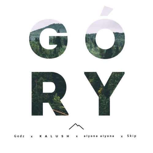 Музыка Kalush - Góry (feat. Alyona Alyona & Gedz & Skip)
