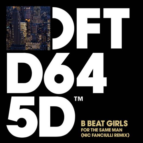 Музыка B Beat Girls - For The Same Man (Nic Fanciulli Remix)