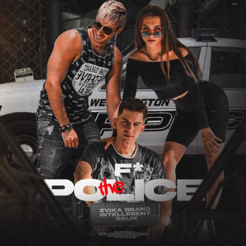 Музыка Zvika Brand - Fuck The Police (feat. INtellegent & Gelik)