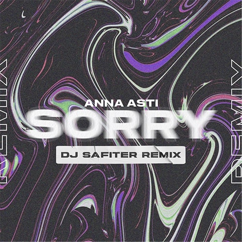Музыка Anna Asti - Сорри (DJ Safiter Remix)