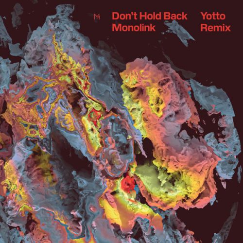 Музыка Monolink - Don't Hold Back (Yotto Remix)
