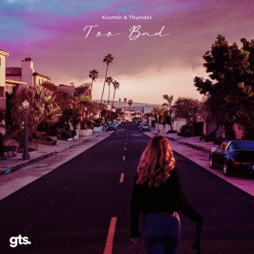 Музыка Kiismin - Too Bad (feat. Thunder)