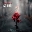 Музыка Velchev - So Bad (feat. Dmitriy Rs)