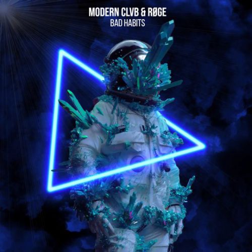 Музыка Modern Clvb - Bad Habits (feat. Roge)