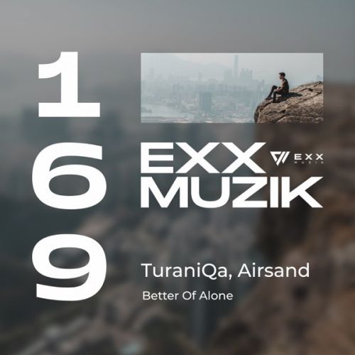 Музыка TuraniQa & Airsand - Better Of Alone (Original Mix)