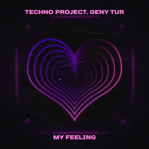 Музыка Techno Project - My Feeling (feat. Geny Tur)