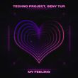 Музыка Techno Project - My Feeling (feat. Geny Tur)