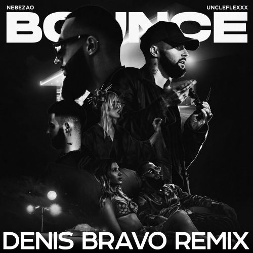 Музыка Nebezao & UncleFlexxx - Bounce (Denis Bravo Remix)