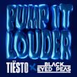 Музыка Tiesto - Pump It Louder (feat. The Black Eyed Peas)
