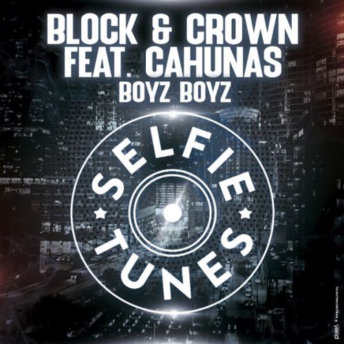 Музыка Block - Boyz Boyz (feat. Crown & Cahunas)