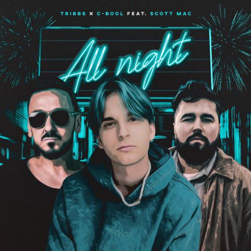 Музыка Tribbs - All Night (feat. C-Bool & Scott Mac)