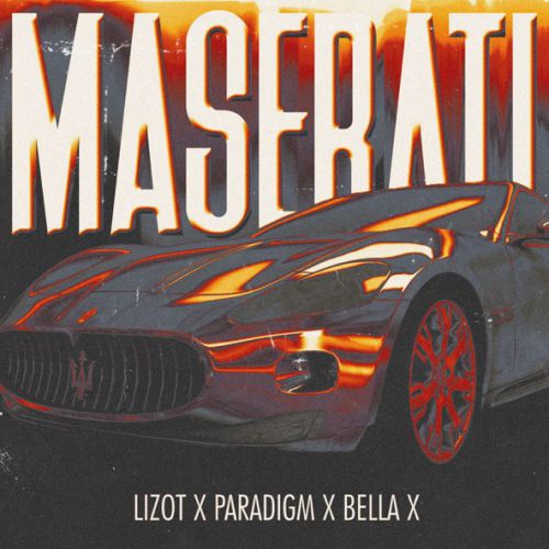 Музыка Lizot - Maserati (feat. Paradigm & Bella X)