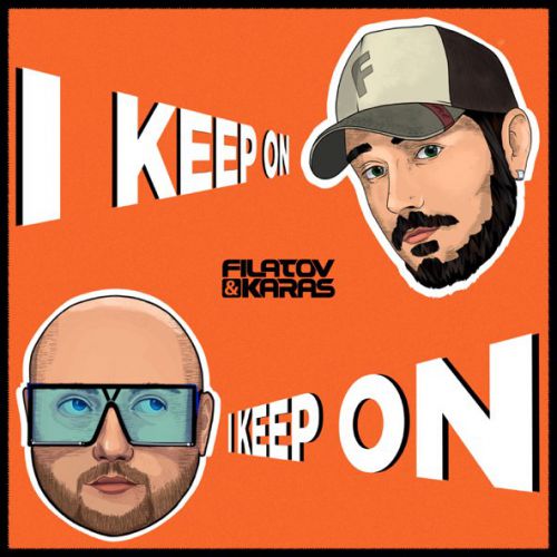 Музыка Filatov - I Keep On (feat. Karas)