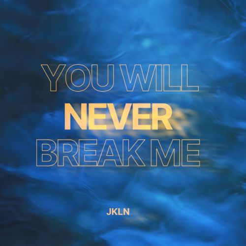 Музыка JKLN - You Will Never Break Me