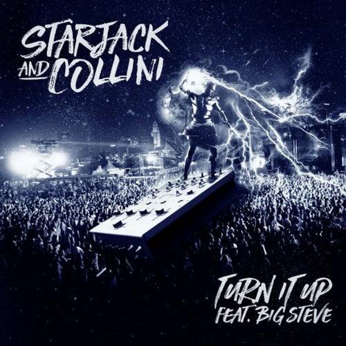 Музыка Big Steve & Starjack feat. Collini - Turn It Up feat. Big Steve (Dirty Mix)