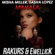 Музыка Misha Miller & Sasha Lopez - Mahala (Rakurs & EwellicK Remix)