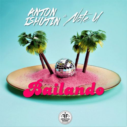 Музыка Anton Ishutin - Bailando (feat. Note U)