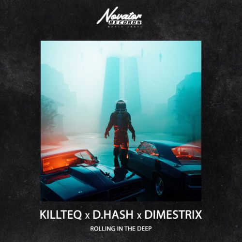 Музыка Killteq - Rolling in The Deep (feat. D.Hash & Dimestrix)
