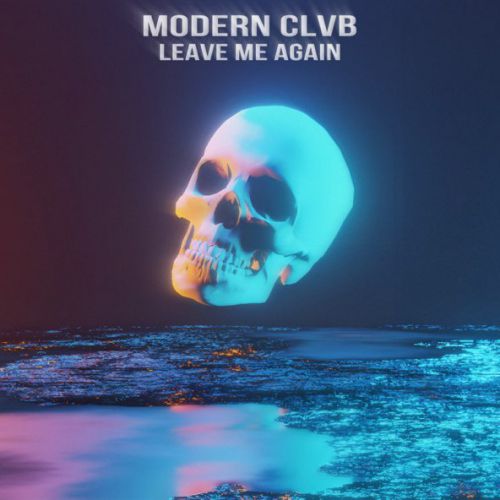 Музыка Modern Clvb - Leave Me Again