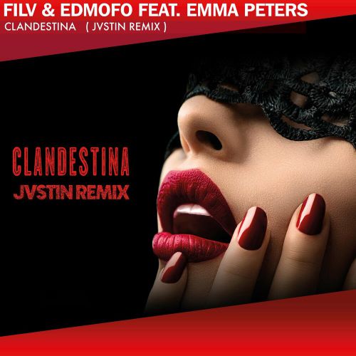 Музыка FILV & Edmofo feat. Emma Peters - Clandestina (Jvstin Remix)