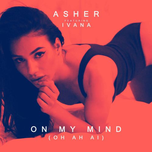 Музыка Asher & Ivana - On My Mind (Oh Ah Ai) (Slowed + Reverb)