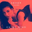 Музыка Asher & Ivana - On My Mind (Oh Ah Ai) (Slowed + Reverb)