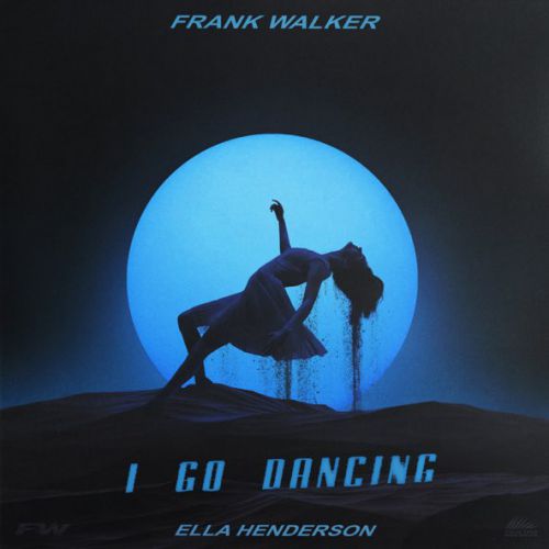 Музыка Frank Walker - I Go Dancing (feat. Ella Henderson)