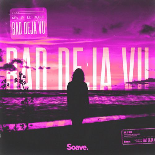 Музыка Rea - Bad Deja Vu (feat. Le Boeuf)